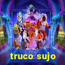 truco sujo